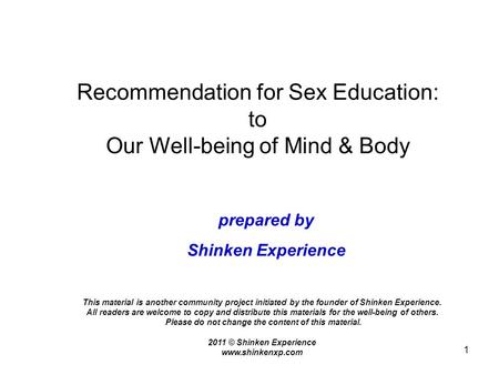 Recommendation for Sex Education: to Our Well-being of Mind & Body This material is another community project initiated by the founder of Shinken Experience.