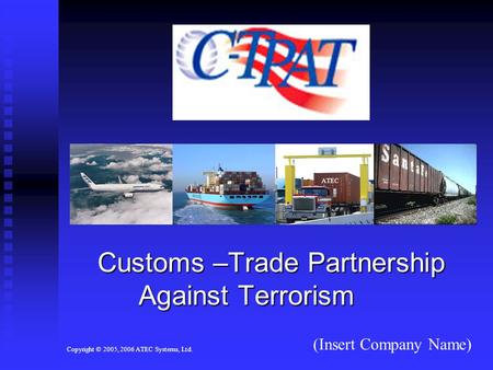 Customs –Trade Partnership Against Terrorism