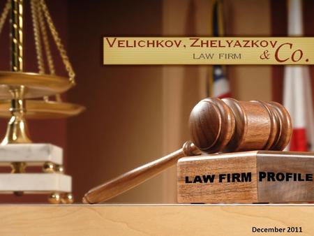December 2011. It’s All About Standing Out... Contents  About Velichkov, Zhelyazkov & Co. law firm  Services  Vision & Values  How do we do it? 