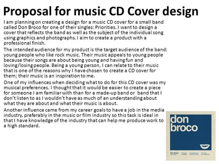 Proposal for music CD Cover design I am planning on creating a design for a music CD cover for a small band called Don Broco for one of their singles: