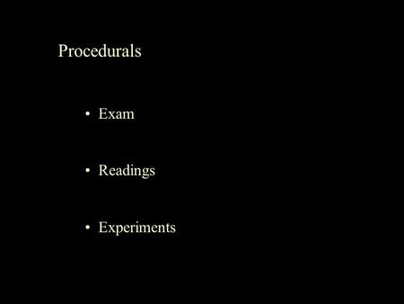 Procedurals Exam Readings Experiments. Virtual Reality as a Communication Medium Define VR, discuss central concepts People interacting with virtual people.