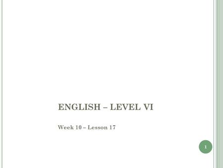 1 ENGLISH – LEVEL VI Week 10 – Lesson 17 1. 2 UNIT 9 – Import Export LISTENING.