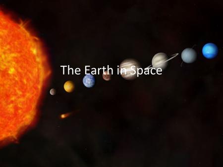 The Earth in Space.