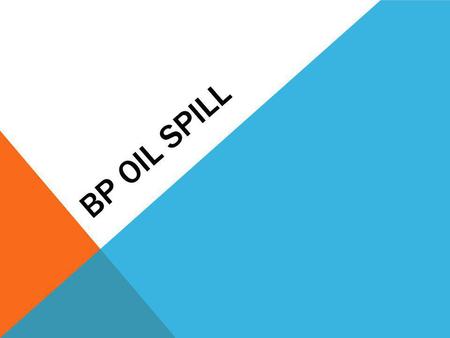 BP OIL SPILL. HOW DID THE BP OIL SPILL OCCUR? What covers the outside of the pipe is cement. A huge section of the natural gas was pushed into the first.