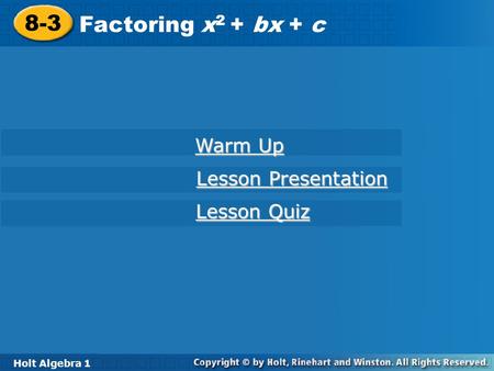 8-3 Factoring x2 + bx + c Warm Up Lesson Presentation Lesson Quiz