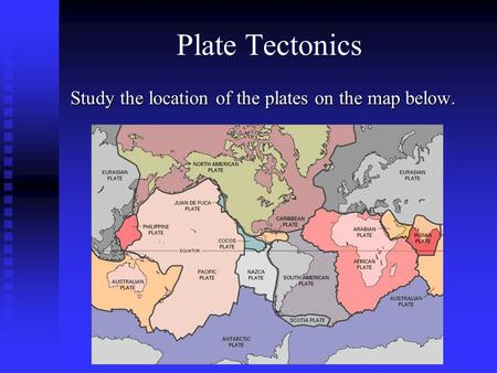 Study the location of the plates on the map below.