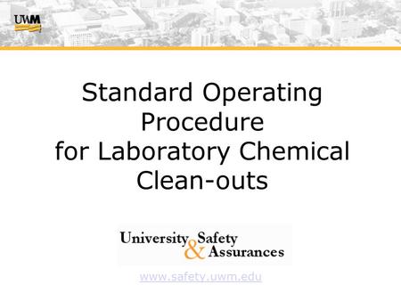 Standard Operating Procedure for Laboratory Chemical Clean-outs www.safety.uwm.edu.