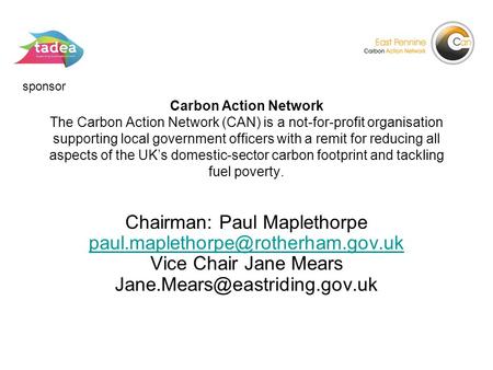 Carbon Action Network The Carbon Action Network (CAN) is a not-for-profit organisation supporting local government officers with a remit for reducing all.