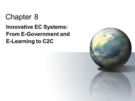 Innovative EC Systems: From E-Government and E-Learning to C2C