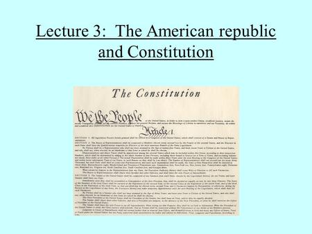 Lecture 3: The American republic and Constitution.