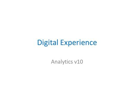Digital Experience Analytics v10. Agenda Digital Experience REAN Model.