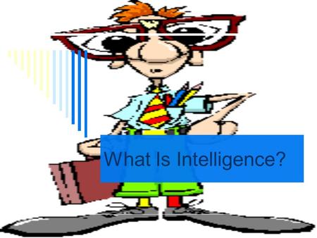 What Is Intelligence?.
