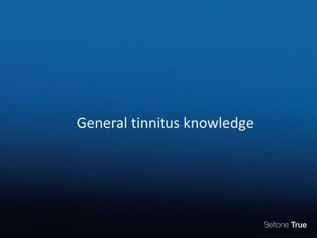General tinnitus knowledge 10/11/20141. Tinnitus Any Tinnitus treatment must be used in connection with counseling and possible other treatment If you.