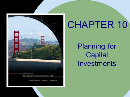 The McGraw-Hill Companies, Inc. 2008McGraw-Hill/Irwin CHAPTER 10 Planning for Capital Investments.