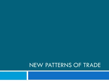 NEW PATTERNS OF TRADE. 1. The Columbian Exchange a. pgs. 483-484 b. Columbian Exchange is the name historians give this period of time. It is the exchanging.