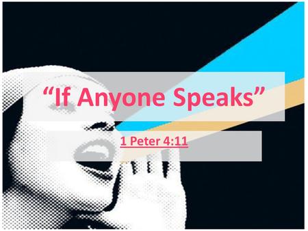 “If Anyone Speaks” 1 Peter 4:11. The “Gap” Between what Christianity is and what others see Christianity as. – IE: what you say and what others here you.