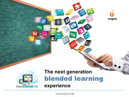 The next generation blended learning experience www.toc1.net.