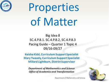Properties of Matter Big Idea 8 SC.4.P.8.1. SC.4.P.8.2, SC.4.P.8.3