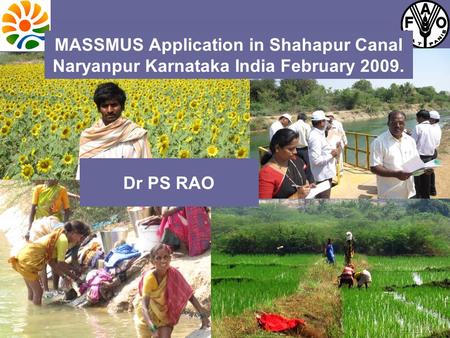 PS RAO MASSMUS Application in Shahapur Canal Naryanpur Karnataka India February 2009. Dr PS RAO.