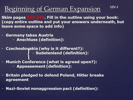 { Beginning of German Expansion Skim pages 543-544. Fill in the outline using your book: (copy entire outline and put your answers underneath, but leave.