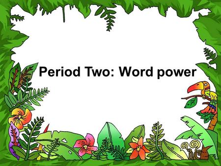 Period Two: Word power. able agree appear lead novel regular respect Read the following words and answer the questions with them. 1.You can’t find your.