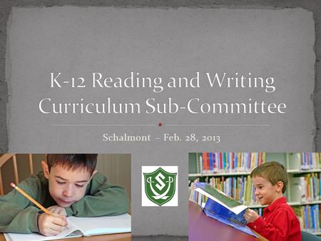 Schalmont – Feb. 28, 2013. Understanding the Charge (15 min.) Understanding Curriculum, Instruction and Resources (30 min.) K-12 Perspective CCLS (30.