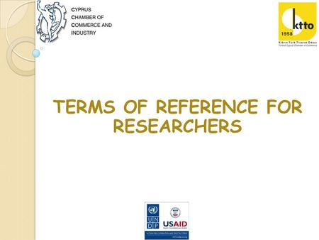 TERMS OF REFERENCE FOR RESEARCHERS. Output 1: Current economic interdependence between the two communities assessed and recommendations for reinforced.