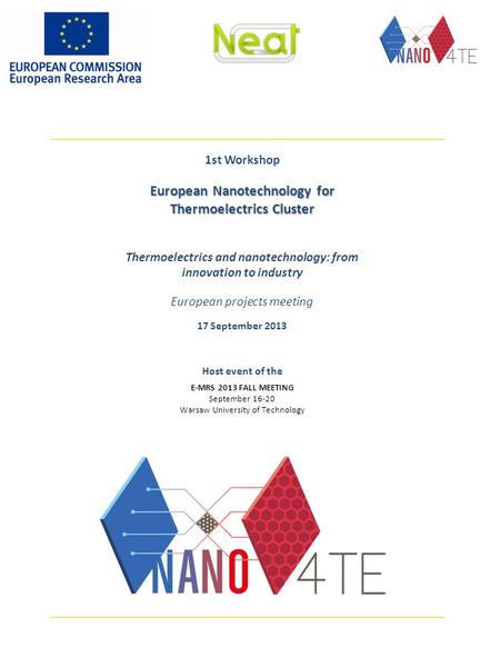 1st Workshop European Nanotechnology for Thermoelectrics Cluster Thermoelectrics and nanotechnology: from innovation to industry European projects meeting.