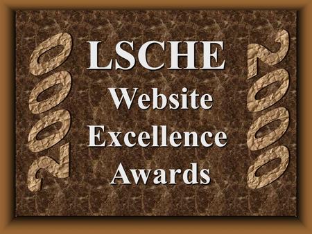 LSCHEWebsiteExcellenceAwards. 2000 LSCHE Website Excellence Award “Honorable Mention” (6th place in National Competition) Paradise Valley Community College.