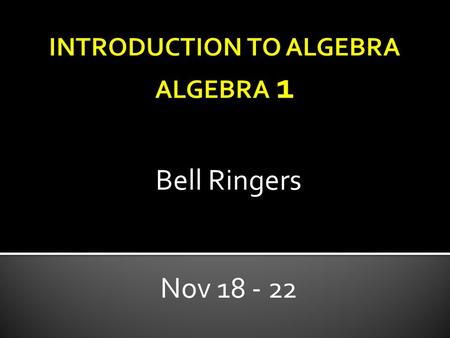 Bell Ringers Nov 18 - 22. 1. Slope 2. Rise 3. Run 4. Slope Formula Using the textbook under your desk, define: