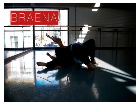 Who we are Braena is an interdisciplinary performance company; we create original performance work and facilitate inclusive-movement based workshops in.