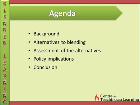 Background Alternatives to blending Assessment of the alternatives Policy implications Conclusion.
