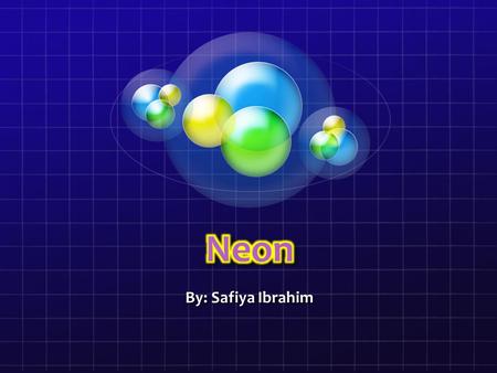 Neon By: Safiya Ibrahim.