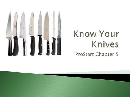 Know Your Knives ProStart Chapter 5.