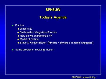 SPH3UW Today’s Agenda Friction What is it?