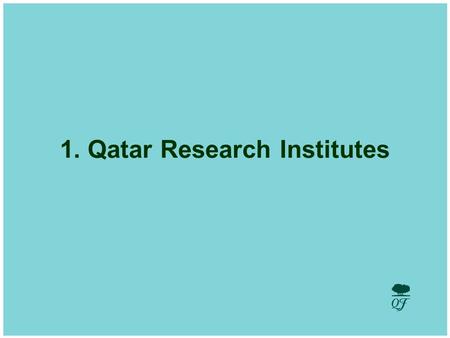 Develop and Utilize Human Potential 1. Qatar Research Institutes.