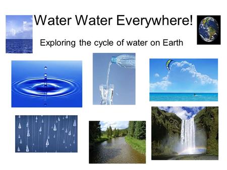Water Water Everywhere!