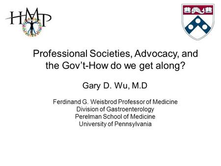 Professional Societies, Advocacy, and the Gov’t-How do we get along?