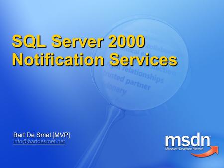 SQL Server 2000 Notification Services Bart De Smet [MVP]