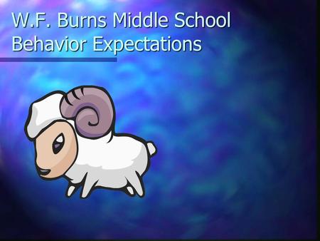 W.F. Burns Middle School Behavior Expectations