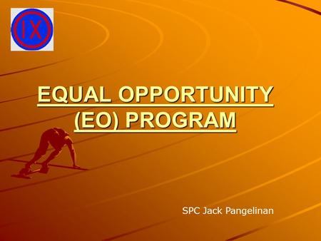 EQUAL OPPORTUNITY (EO) PROGRAM SPC Jack Pangelinan.
