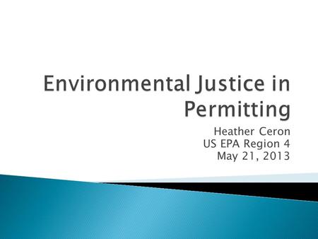 Heather Ceron US EPA Region 4 May 21, 2013.  Two documents have been issued ◦ Actions that Regional Offices Are Taking to Promote Public Participation.