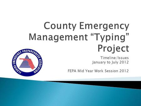 Timeline/Issues January to July 2012 FEPA Mid Year Work Session 2012.