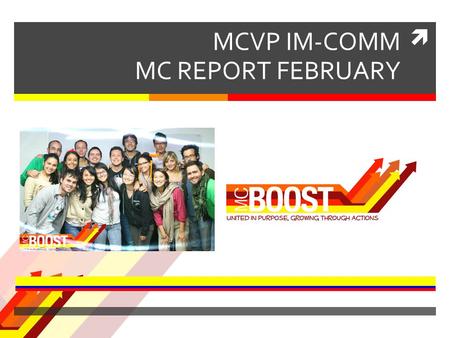  MCVP IM-COMM MC REPORT FEBRUARY United in Purpose, Growing through Actions.