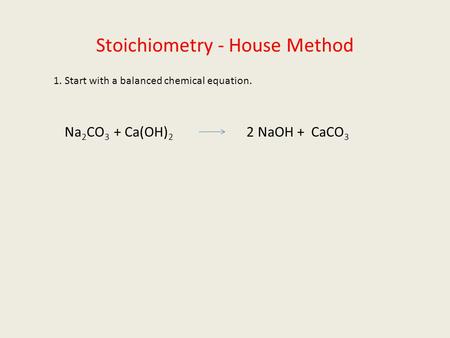 Stoichiometry - House Method