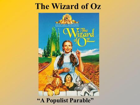 The Wizard of Oz “A Populist Parable”.