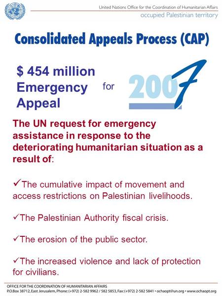 The UN request for emergency assistance in response to the deteriorating humanitarian situation as a result of: The cumulative impact of movement and access.