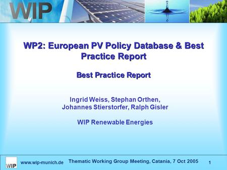 Www.wip-munich.de1 WP2: European PV Policy Database & Best Practice Report Best Practice Report Ingrid Weiss, Stephan Orthen, Johannes Stierstorfer, Ralph.