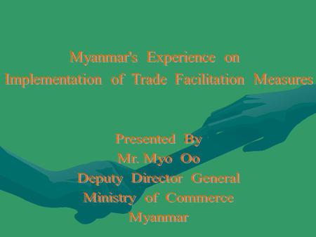 Myanmar is - -a founder member of GATT - -a signatory member of WTO -a member of Regional groupings - ASEAN - GMS - BIMST-EC - ACMECS.