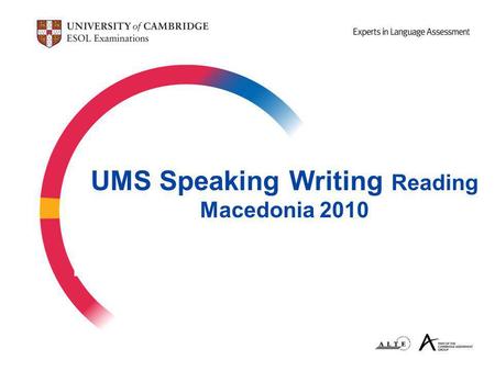 UMS Speaking Writing Reading Macedonia 2010. 2 Jagged profiles Paper 1 Paper 5.